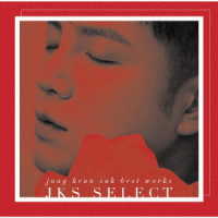 チャン・グンソク／Ｊａｎｇ　Ｋｅｕｎ　Ｓｕｋ　ＢＥＳＴ　Ｗｏｒｋｓ　２０１１－２０１７～ＪＫＳ　ＳＥＬＥＣＴ～
