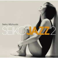 松田聖子／ＳＥＩＫＯ　ＪＡＺＺ　２