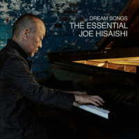 久石譲／Ｄｒｅａｍ　Ｓｏｎｇｓ：Ｔｈｅ　Ｅｓｓｅｎｔｉａｌ　Ｊｏｅ　Ｈｉｓａｉｓｈｉ