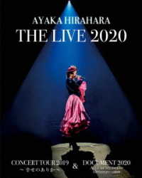平原綾香／平原綾香　ＴＨＥ　ＬＩＶＥ　２０２０　ＣＯＮＣＥＲＴ　ＴＯＵＲ　２０１９　～　幸せのありか　～　＆　ＤＯＣＵＭＥＮＴ　２０２０　Ａ－ｙａ　ｉｎ　Ｍｙａｎｍａｒ『ＭＯＳＨＩＭＯ』の軌跡 Ｂｌｕ－ｒａｙ　Ｄｉｓｃ