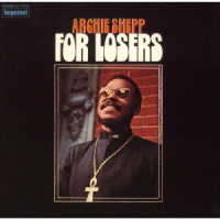 アーチー・シェップ／フォー・ルーザーズ