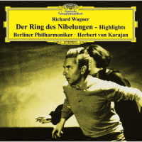 ヘルベルト・フォン・カラヤン／ワーグナー：《ニーベルングの指環》ハイライツ