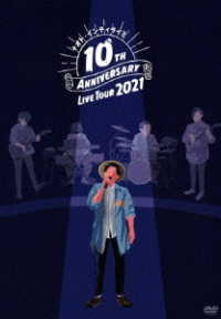 ナオト・インティライミ／１０ＴＨ　ＡＮＮＩＶＥＲＳＡＲＹ　ＬＩＶＥ　ＴＯＵＲ　２０２１