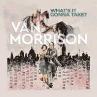 ヴァン・モリソン／Ｗｈａｔ’ｓ　Ｉｔ　Ｇｏｎｎａ　Ｔａｋｅ？