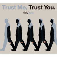Ｓｅｘｙ　Ｚｏｎｅ／Ｔｒｕｓｔ　Ｍｅ，　Ｔｒｕｓｔ　Ｙｏｕ．（初回限定盤Ａ）