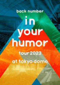 ｂａｃｋ　ｎｕｍｂｅｒ／ｉｎ　ｙｏｕｒ　ｈｕｍｏｒ　ｔｏｕｒ　２０２３　ａｔ　東京ドーム（初回限定盤）