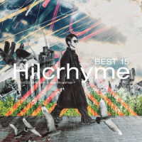 Ｈｉｌｃｒｈｙｍｅ／ＢＥＳＴ　１５　２０１８－２０２３　－Ｏｎｅ　Ｍａｎ　＆　Ｎｅｗ　Ｒｏａｄｍａｐ－