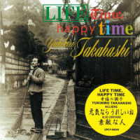 高橋幸宏／Ｌｉｆｅｔｉｍｅ，Ｈａｐｐｙ　Ｔｉｍｅ　幸福の調子