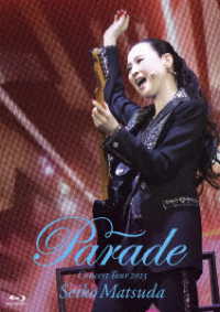 松田聖子／Ｓｅｉｋｏ　Ｍａｔｓｕｄａ　Ｃｏｎｃｅｒｔ　Ｔｏｕｒ　２０２３“Ｐａｒａｄｅ”ａｔ　ＮＩＰＰＯＮ　ＢＵＤＯＫＡＮ Ｂｌｕ－ｒａｙ　Ｄｉｓｃ