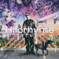 Ｈｉｌｃｒｈｙｍｅ／ＢＥＳＴ　１５　２００９－２０１３　－Ｔｈｅ　Ｂｅｇｉｎｎｉｎｇ　＆　Ｆｌｙｉｎｇ－（初回限定盤）