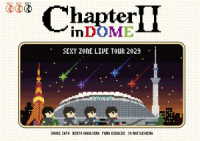 Ｓｅｘｙ　Ｚｏｎｅ／ＳＥＸＹ　ＺＯＮＥ　ＬＩＶＥ　ＴＯＵＲ　２０２３　ＣｈａｐｔｅｒⅡ　ｉｎ　ＤＯＭＥ（初回限定盤） Ｂｌｕ－ｒａｙ　Ｄｉｓｃ