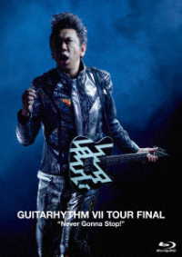 布袋寅泰／ＧＵＩＴＡＲＨＹＴＨＭ　Ⅶ　ＴＯＵＲ　ＦＩＮＡＬ“Ｎｅｖｅｒ　Ｇｏｎｎａ　Ｓｔｏｐ！” Ｂｌｕ－ｒａｙ　Ｄｉｓｃ