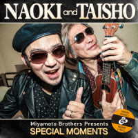 ＮＡＯＫＩ　ａｎｄ　ＴＡＩＳＨＯ／ＳＰＥＣＩＡＬ　ＭＯＭＥＮＴＳ