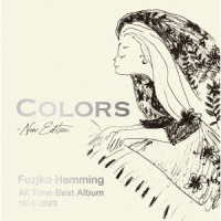 フジコ・ヘミング／ＣＯＬＯＲＳ（Ｎｅｗ　Ｅｄｉｔｉｏｎ）