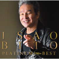尾藤イサオ／尾藤イサオ　ＰＬＡＴＩＮＵＭ　ＢＥＳＴ