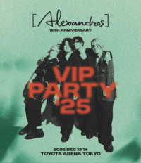 ［Ａｌｅｘａｎｄｒｏｓ］／［Ａｌｅｘａｎｄｒｏｓ］１５ｔｈ　Ａｎｎｉｖｅｒｓａｒｙ　ＶＩＰ　ＰＡＲＴＹ’２５（初回限定盤） Ｂｌｕ－ｒａｙ　Ｄｉｓｃ