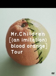 Ｍｒ．Ｃｈｉｌｄｒｅｎ／Ｍｒ．Ｃｈｉｌｄｒｅｎ［（ａｎ　ｉｍｉｔａｔｉｏｎ）　ｂｌｏｏｄ　ｏｒａｎｇｅ］Ｔｏｕｒ