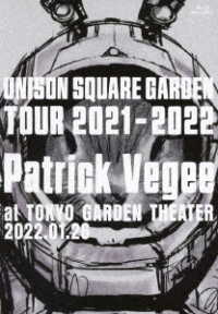 ＵＮＩＳＯＮ　ＳＱＵＡＲＥ　ＧＡＲＤＥＮ／ＵＮＩＳＯＮ　ＳＱＵＡＲＥ　ＧＡＲＤＥＮ　Ｔｏｕｒ　２０２１－２０２２“Ｐａｔｒｉｃｋ　Ｖｅｇｅｅ”ａｔ　ＴＯＫＹＯ　ＧＡＲＤＥＮ　ＴＨＥＡＴＥＲ　２０２２．０１．２６ Ｂｌｕ－ｒａｙ　Ｄｉｓｃ