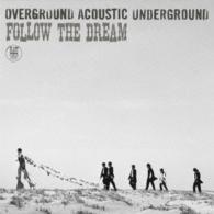 ＯＶＥＲＧＲＯＵＮＤ　ＡＣＯＵＳＴＩＣ　ＵＮＤＥＲＧＲＯＵＮＤ／ＦＯＬＬＯＷ　ＴＨＥ　ＤＲＥＡＭ（初回限定盤）