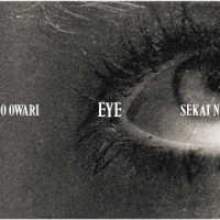ＳＥＫＡＩ　ＮＯ　ＯＷＡＲＩ／Ｅｙｅ
