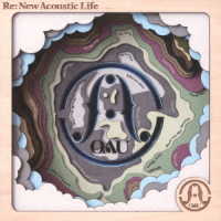 ＯＡＵ／Ｒｅ：Ｎｅｗ　Ａｃｏｕｓｔｉｃ　Ｌｉｆｅ