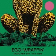 ＥＧＯ－ＷＲＡＰＰＩＮ’／ＢＲＡＮＤ　ＮＥＷ　ＤＡＹ／ｌｏｖｅ　ｓｃｅｎｅ