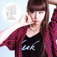 西内まりや／ＬＯＶＥ　ＥＶＯＬＵＴＩＯＮ（初回生産限定）
