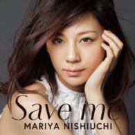 西内まりや／Ｓａｖｅ　ｍｅ