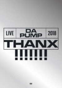ＤＡ　ＰＵＭＰ／ＬＩＶＥ　ＤＡ　ＰＵＭＰ　２０１８　ＴＨＡＮＸ！！！！！！！　ａｔ　東京国際フォーラム　ホールＡ（初回生産限定盤）