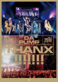ＤＡ　ＰＵＭＰ／ＬＩＶＥ　ＤＡ　ＰＵＭＰ　２０１８　ＴＨＡＮＸ！！！！！！！　ａｔ　国際フォーラム　ホールＡ Ｂｌｕ－ｒａｙ　Ｄｉｓｃ