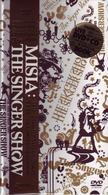 ＭＩＳＩＡ／ＴＨＥ　ＳＩＮＧＥＲ　ＳＨＯＷ～ＴＨＥ　ＴＯＵＲ　ＯＦ　ＭＩＳＩＡ　２００５（初回盤）
