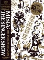 ＭＩＳＩＡ／ＴＨＥ　ＳＩＮＧＥＲ　ＳＨＯＷ～ＴＨＥ　ＴＯＵＲ　ＯＦ　ＭＩＳＩＡ　２００５