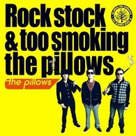 ｔｈｅ　ｐｉｌｌｏｗｓ／Ｒｏｃｋ　ｓｔｏｃｋ　＆　ｔｏｏ　ｓｍｏｋｉｎｇ　ｔｈｅ　ｐｉｌｌｏｗｓ