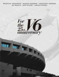 Ｖ６／Ｆｏｒ　ｔｈｅ　２５ｔｈ　ａｎｎｉｖｅｒｓａｒｙ（初回盤Ｂ）