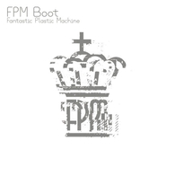 ファンタスティック・プラスチック・マシーン／ＦＰＭブート