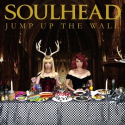 ＳＯＵＬＨＥＡＤ／ＪＵＭＰ　ＵＰ　ＴＨＥ　ＷＡＬＬ