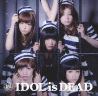 ＢｉＳ／ＩＤＯＬ　ｉｓ　ＤＥＡＤ