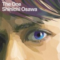 Ｓｈｉｎｉｃｈｉ　Ｏｓａｗａ／Ｔｈｅ　Ｏｎｅ【初回受注限定生産盤／ＤＶＤ付】