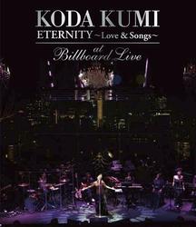 倖田來未／ＫＯＤＡ　ＫＵＭＩ　“ＥＴＥＲＮＩＴＹ～Ｌｏｖｅ　＆　Ｓｏｎｇｓ～”ａｔ　Ｂｉｌｌｂｏａｒｄ　Ｌｉｖｅ Ｂｌｕ－ｒａｙ　Ｄｉｓｃ