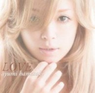 浜崎あゆみ／ＬＯＶＥ（ＤＶＤ付）