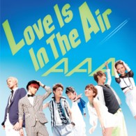 ＡＡＡ／Ｌｏｖｅ　Ｉｓ　Ｉｎ　Ｔｈｅ　Ａｉｒ