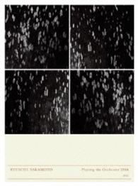 坂本龍一／Ｒｙｕｉｃｈｉ　Ｓａｋａｍｏｔｏ　｜　Ｐｌａｙｉｎｇ　ｔｈｅ　Ｏｒｃｈｅｓｔｒａ　２０１４