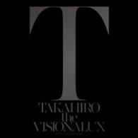ＥＸＩＬＥ　ＴＡＫＡＨＩＲＯ／ｔｈｅ　ＶＩＳＩＯＮＡＬＵＸ