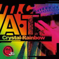 ｍ．ｃ．Ａ・Ｔ／Ｃｒｙｓｔａｌ－Ｒａｉｎｂｏｗ（Ｂｌｕ－ｒａｙ　Ｄｉｓｃ付）