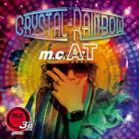 ｍ．ｃ．Ａ・Ｔ／Ｃｒｙｓｔａｌ－Ｒａｉｎｂｏｗ