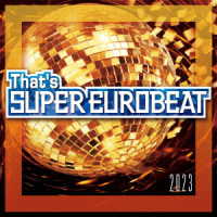 アレフ／Ｔｈａｔ’ｓ　ＳＵＰＥＲ　ＥＵＲＯＢＥＡＴ　２０２３