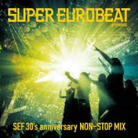 フランツ“Ｖ．Ｉ．Ｐ．”トルナード＆バズーカ“Ｔ．Ｃ．Ｖ．”ガール／ＳＵＰＥＲ　ＥＵＲＯＢＥＡＴ　ｐｒｅｓｅｎｔｓ　ＳＥＦ　３０’ｓ　ａｎｎｉｖｅｒｓａｒｙ　ＮＯＮ－ＳＴＯＰ　ＭＩＸ