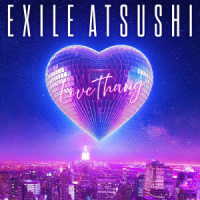 ＥＸＩＬＥ　ＡＴＳＵＳＨＩ／Ｌｏｖｅ　Ｔｈａｎｇ／Ｉｔ’ｓ　Ｂｒａｎｄ　Ｎｅｗ