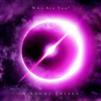 ＨＩＲＯＯＭＩ　ＴＯＳＡＫＡ／Ｗｈｏ　Ａｒｅ　Ｙｏｕ？（Ｂｌｕ－ｒａｙ　Ｄｉｓｃ付）
