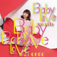遠藤舞／Ｂａｂｙ　Ｌｏｖｅ（Ｔｙｐｅ－Ｃ）